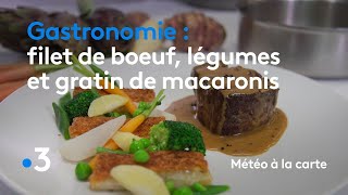 Gastronomie  filet de bœuf légumes et gratin de macaronis  Météo à la carte [upl. by Jamel]