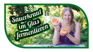 Sauerkraut selber machen 🍜 ganz einfach im Glas [upl. by Ahsym]