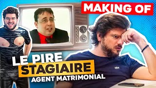 Makingof Pire Stagiaire agent matrimonial  une mise en place de piège envers et contre tout [upl. by Nareik]