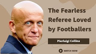 Pierluigi Collina The Fearless Referee Loved by Footballers  Facts [upl. by Nalda]