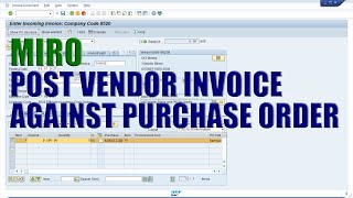 SAP Transaction MIRO  Post Vendor Invoice Against Purchase Order [upl. by Adela]