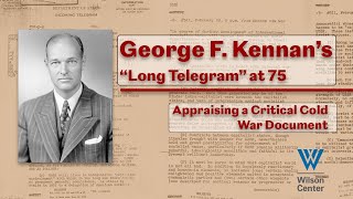 George F Kennans quotLong Telegramquot at 75 Appraising a Critical Cold War Document [upl. by Gariepy]