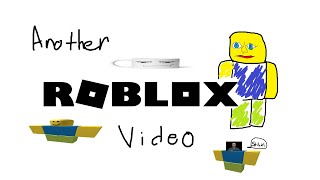 Another Roblox Video [upl. by Sheley]