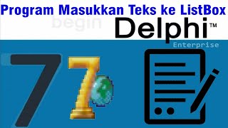 Tutorial delphi 7  Cara Membuat Program Memasukkan Teks kedalam ListBox [upl. by Eynahpets599]