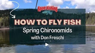 FLY FISHING SPRING CHIRONOMIDS WITH DON FRESCHI [upl. by Dosia379]