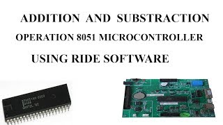 8051 microcontroller addition and subtraction using ride software [upl. by Theobald752]