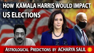 How Kamala Harris would impact 2020 America Elections  Astrological Analysis by Acharya Salil [upl. by Ing]