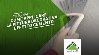 Tutorial come applicare la pittura decorativa effetto Cemento  Leroy Merlin [upl. by Walli]