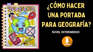 ¿CÓMO HACER UNA PORTADA DE GEOGRAFÍA CARATULA PARA CURSO DE GEOGRAFÍA INTERMEDIO [upl. by Rocco]