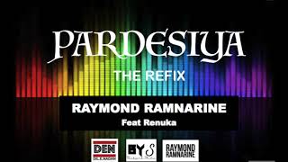 Raymond Ramnarine ft Renuka Mahabir  Paradeysia Refix 2018 [upl. by Kemeny]