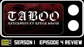 Taboo Season 1 Episode 7 Review amp After Show  AfterBuzz TV [upl. by Mozelle]