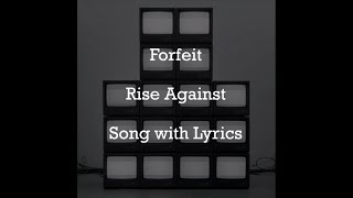 HD Lyrics Rise Against  Forfeit [upl. by Skier]