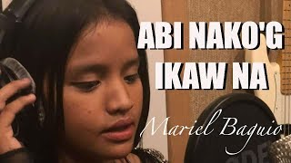 Mariel Baguio  ABI NAKOG IKAW NA Kuya Bryan  OBM [upl. by Brecher]