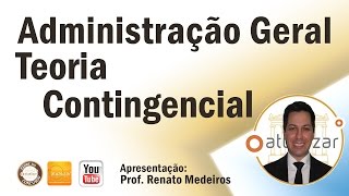 Administração  Teoria Contingencial [upl. by Nekcarb]