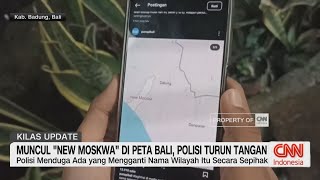 Viral Nama New Moskwa Muncul di Peta Bali [upl. by Barnebas182]