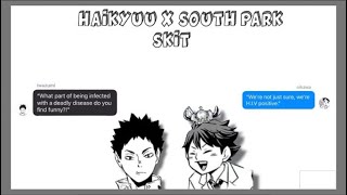 Oikawa isn’t just sure he’s HIV positive  Haikyuu text  South Park skit  IwaOi [upl. by Waylan175]