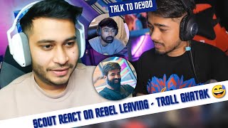 Scout troll Ghatak 😅 React On Rebel Leaving S8ul 😳 [upl. by Grim]