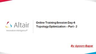 Online Training Session Day 6 PART  21  Topology Optimization [upl. by Kimberly201]