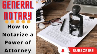 How to Notarize a Power of Attorney for beginners General Notary Documents [upl. by Tnarg]