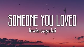 Lewis Capaldi  Someone You Loved Lyrics [upl. by Negris]