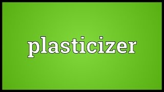 Plasticizer Meaning [upl. by Roberta978]