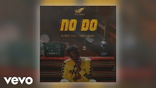 Flyboy INC Kizz Daniel  No Do Official Audio [upl. by Cord]