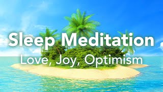 Guided Sleep Meditation for LOVE JOY amp OPTIMISM Sleep Hypnosis with Affirmations [upl. by Lorelie]