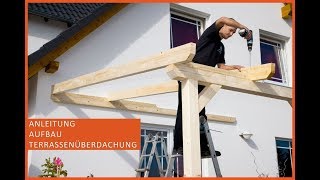 Terrassenüberdachung aus Holz  Terrassendach selber bauen  Anleitung  Aufbau  Montage  NEW  HD [upl. by Iror]