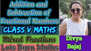 Addition and Subtraction of Fractional Numbers Class V Maths Mixed Fractions MathsWithDivyaBajaj [upl. by Neelon925]