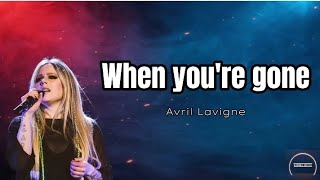 When youre gone  Avril Lavigne Lyricsnotes🎶 [upl. by Israeli]