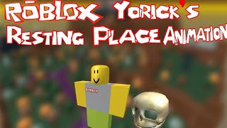 Roblox Yoricks Resting Place Animation [upl. by Halilak]