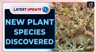 New plant Species Discovered  Latest Update  Drishti IAS English [upl. by Nirag444]