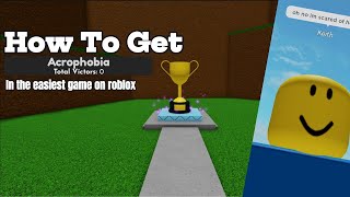 How to get quotAcrophobiaquot ending in the easiest game on roblox [upl. by Poyssick]