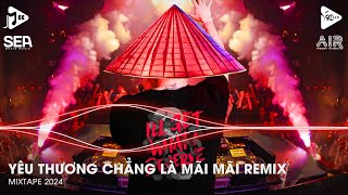 Yêu Thương Chẳng Là Mãi Mãi Remix  Buông Đôi Tay Nhau Rồi Không Phải Vì Đã Hết Yêu Remix Tiktok [upl. by Anowahs350]