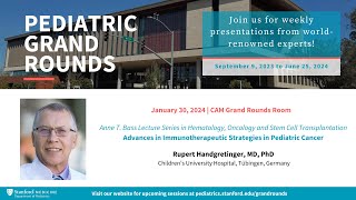 Stanford Pediatric Grand Rounds Advances in Immunotherapeutic Strategies in Pediatric Cancer [upl. by Anah477]