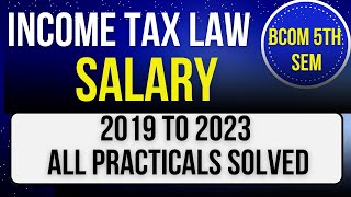 INCOME TAX LAW ALL PRACTICALS SOLVED LAST YEAR OF SALARY CHAPTER salary incometax bcom important [upl. by Japha545]