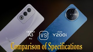 Oppo A3 Pro vs vivo Y200i A Comparison of Specifications [upl. by Odlareg215]