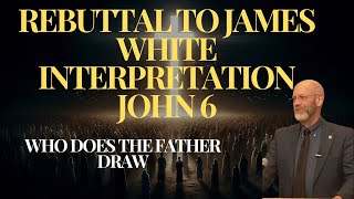 P4 Rebuttal To James White Interpretation Of John 6 37 44 45 But If God Tells You To Believe [upl. by Eninnej623]