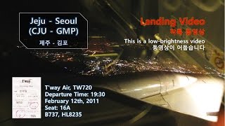 Jeju to Gimpo 제주김포CJUGMP Tway Air 티웨이항공TW720 Landing [upl. by Uolyram]