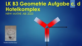 LK Prüfungsteil B3 Mathe Abi Klausur NRW 2023 Geometrie Aufgabe c und d Hotelkomplex [upl. by Salvay]