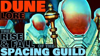 The Rise and Fall of the Spacing Guild  Dune Lore [upl. by Elokkin]