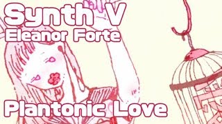 【English Cover】 Platonic Love プラトニック・ラヴ【SynthV feat Eleanor Forte】 [upl. by Errehs759]