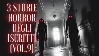 3 STORIE HORROR DEGLI ISCRITTI Vol9 [upl. by Yeuh]