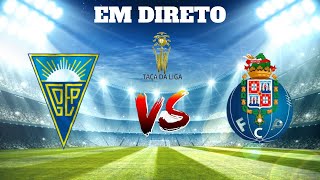 ESTORIL VS FC PORTO EM DIRETO TAÇA DA LIGA [upl. by Hollington24]