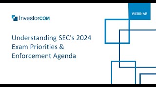 Understanding SEC’s 2024 Exam Priorities amp Enforcement Agenda [upl. by Bertero]