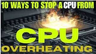 10 WAYS TO STOP A CPU FROM OVERHEATING  CPU OVERHEATING computer cpu overheating [upl. by Bathilda]