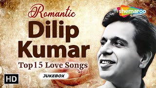 Best of Dilip Kumar  Top 15 Romantic Songs  Video Jukebox  Evergreen Hits  दिलीप कुमार के गाने [upl. by Catherine]