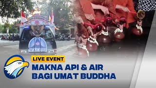 LIVE EVENT  Inilah Makna Api amp Air Bagi Umat Buddha [upl. by Locin]