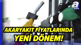 Akaryakıt Fiyatlarında Yeni Dönem Benzin Ve Motorin Tek Fiyat Olacak  A Para [upl. by Staford]