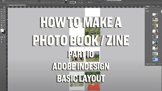 How to make a photo book  zine Part 10 Using Indesign for layout Exporting low res pdf version [upl. by Ylrebmek]